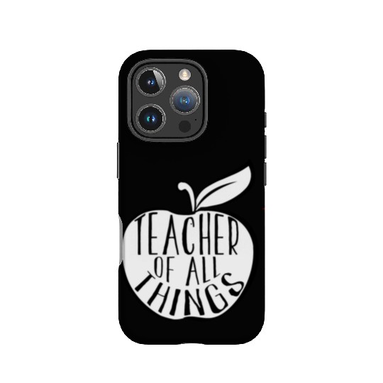 Teacher Of All Things School Teacher Appreciation IPhone Cases