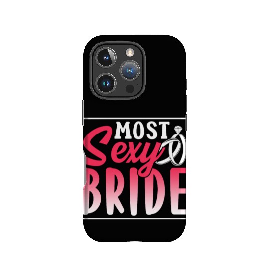 Most Sexy Bride Cute Wedding Bachelorette Party IPhone Cases