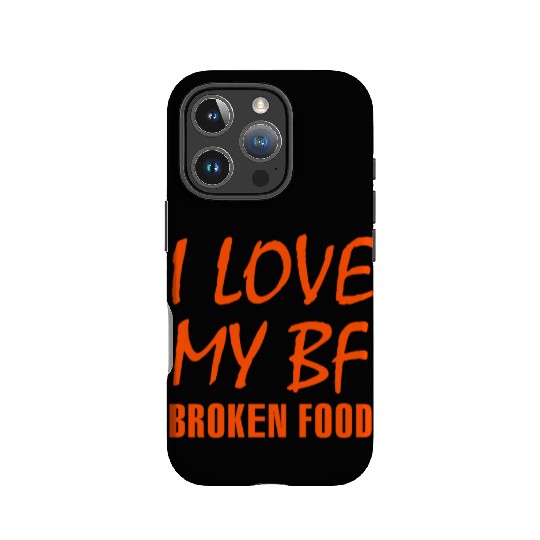 I love my bf broken food IPhone Cases