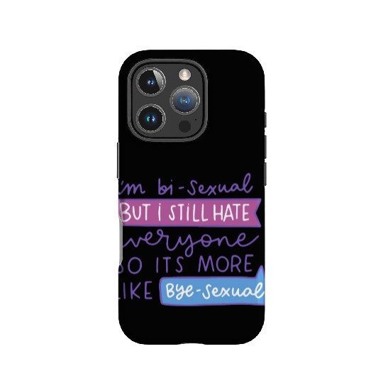 I'm Bi-Sexual But I Still Hate Everyone IPhone Cases