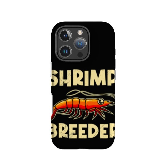 Shrimp Farmer Shrimp Shirmp Aquarium Aquarist IPhone Cases