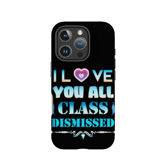 I love you all class dismissed - graduation 2023 IPhone Cases