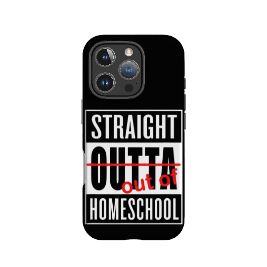 Straight Outta Homeschool Funny Graduation IPhone Cases