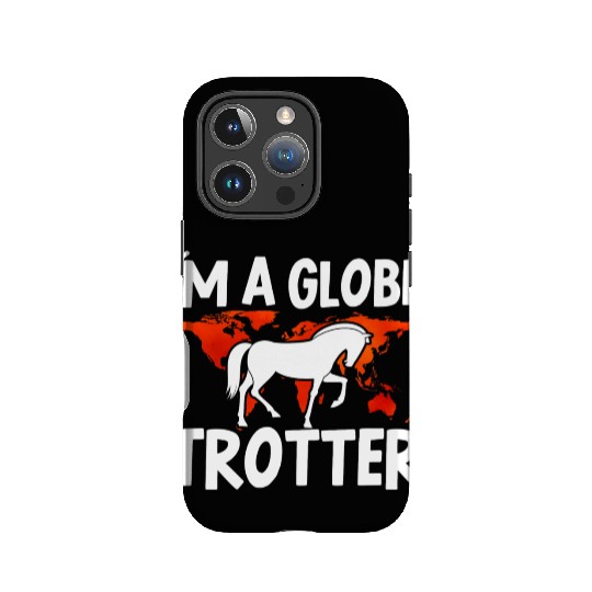 Horse Lover Equestrian Riding Im A Globe Trotter IPhone Cases