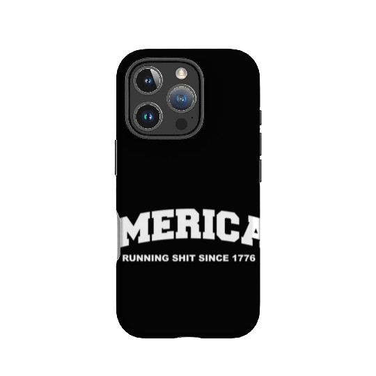 Merica Running Shit Since 1776 IPhone Cases