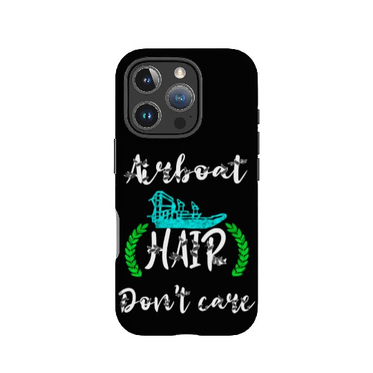 Airboat Hair Don'T Care Swamp Hydroplane Fanboat IPhone Cases