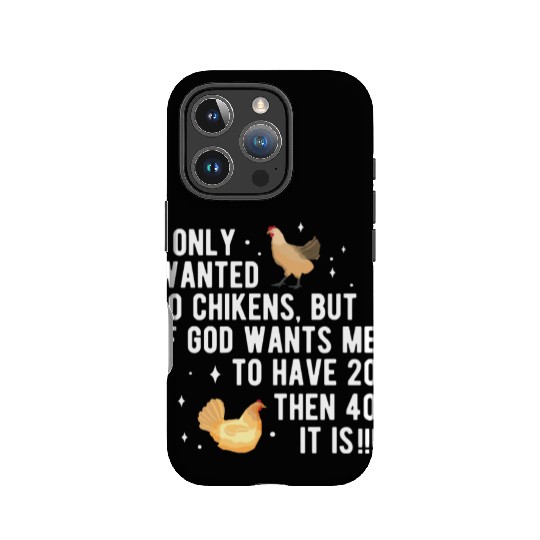 Funny I Only Wanted 10 Chickens IPhone Cases