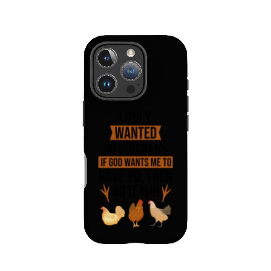 Funny I Only Wanted 10 Chickens IPhone Cases