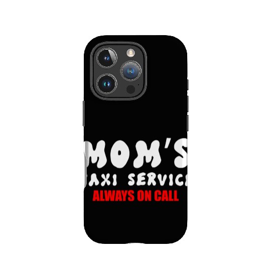 Moms Taxi Service Always On Call IPhone Cases