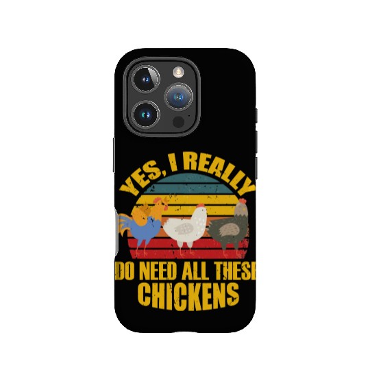 Yes I Really Do Need All These Chickens IPhone Cases