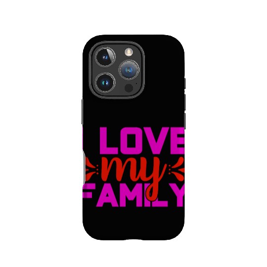 i love my family IPhone Cases