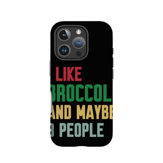 I Like Broccoli and Maybe 3 People Broccoli Lovers IPhone Cases