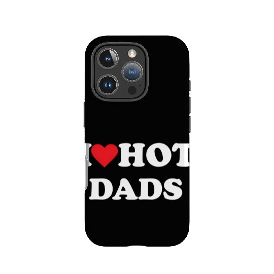I Love Hot Dads IPhone Cases