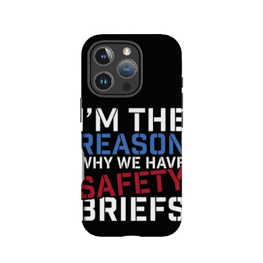 I'm The Reason Why We Have Safety Briefs IPhone Cases