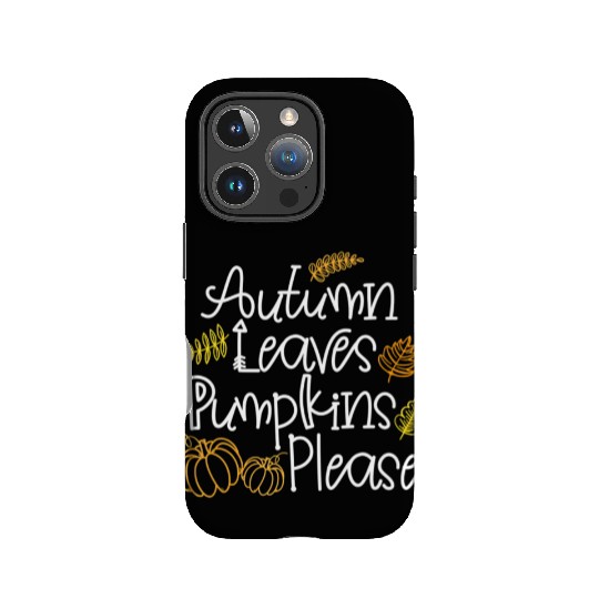 Autumn Leaves Pumpkins Please Thanksgiving Fall IPhone Cases