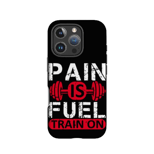 Pain is fuel train on IPhone Cases Design Gym Workout