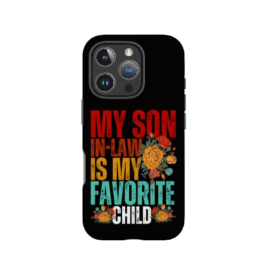 My Son In Law Is My Favorite Child Son-In-Law Dad IPhone Cases