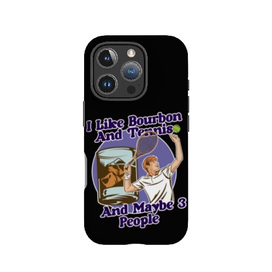 I Like Bourbon And Tennis Funny Humor Sports IPhone Cases