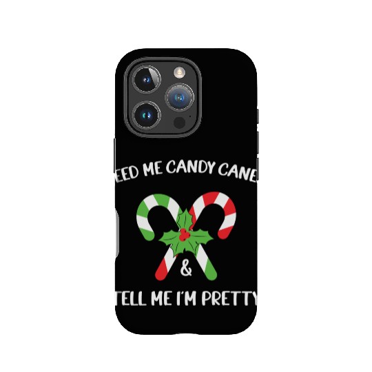 Feed Me Candy Canes And Tell Me Im Pretty IPhone Cases