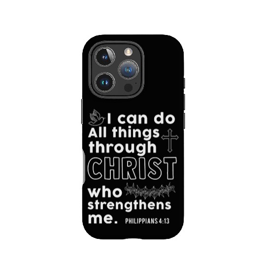 I Can Do All Things Through Christ Religious IPhone Cases