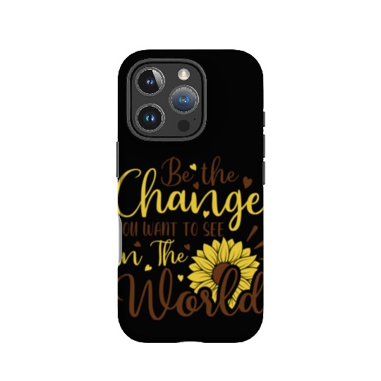 Be The Change Youwant To See In The World IPhone Cases