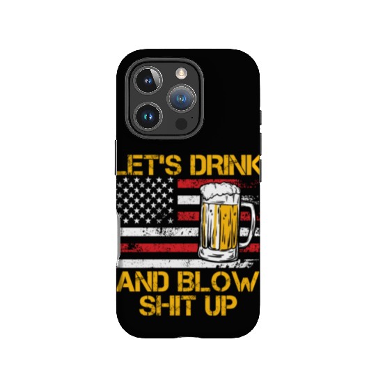 Let us drink and blow shit up drink fan USA IPhone Cases