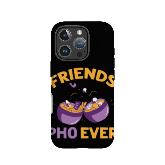 Friends Pho Ever Friendship Pho Soup IPhone Cases
