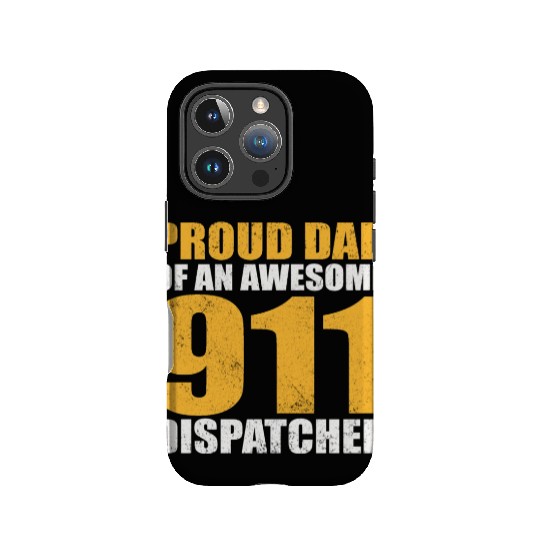 Proud Dad Of An Awesome 911 Dispatcher IPhone Cases