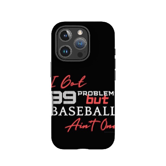 99 Problems But Baseball Ain't One IPhone Cases