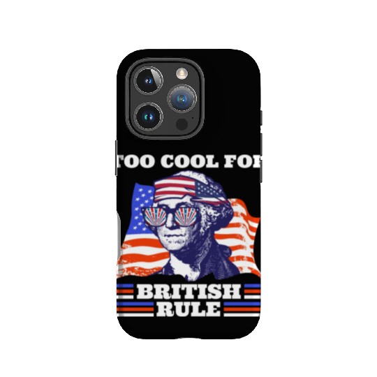 George Washington Too cool for British rule USA IPhone Cases