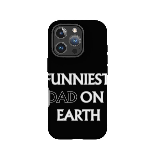 FUNNIEST DAD ON EARTH IPhone Cases