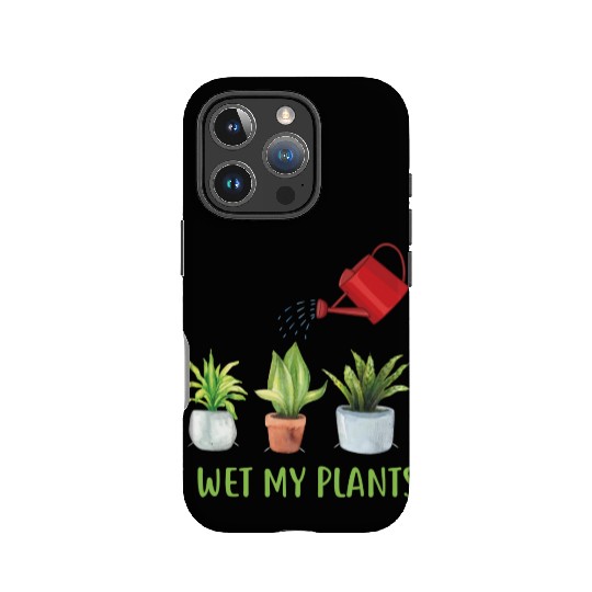 I Wet My Plants Gardening tumblr IPhone Cases