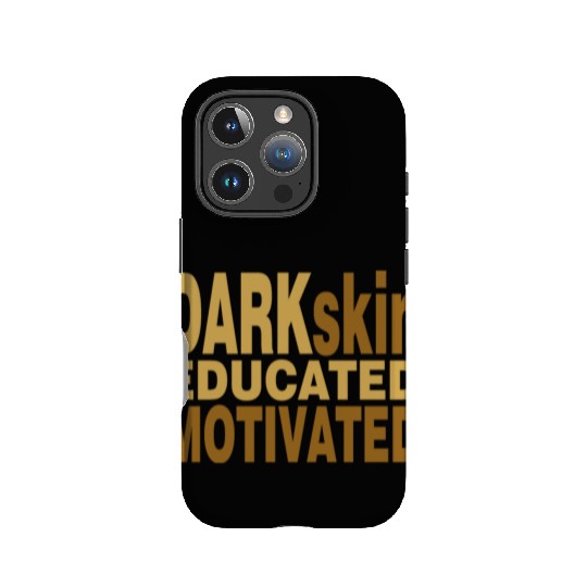 Darkskin educated motivated Melanin apparel IPhone Cases