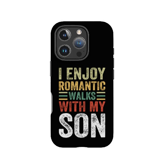I Enjoy Romantic Walks With My Son - Father's Day IPhone Cases