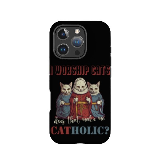 I worship cats does that make me catholic IPhone Cases