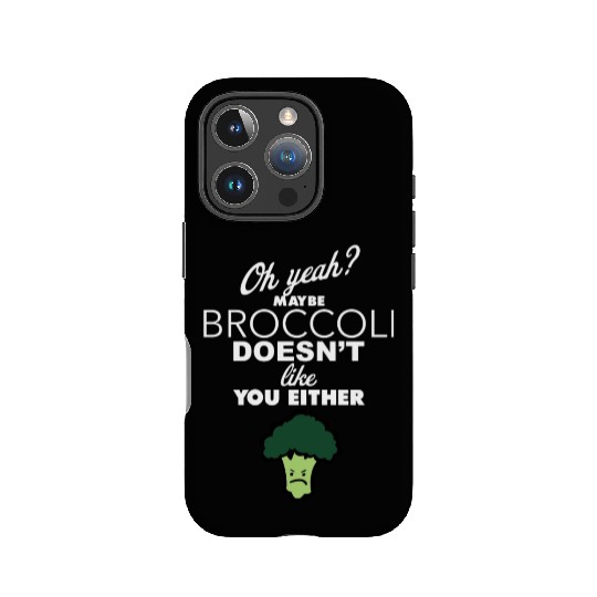 Maybe Broccoli Doesn t Like You Either Funny Food IPhone Cases