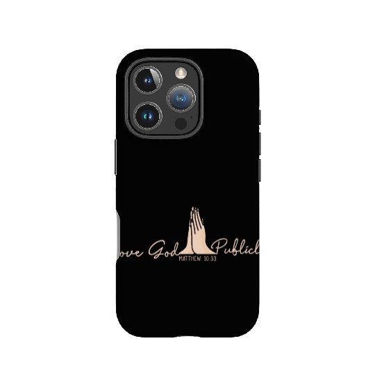 Love God Publicly Christian Quote Catholic Jesus IPhone Cases