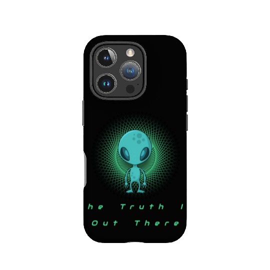 The Truth is out there Alien T- IPhone Cases