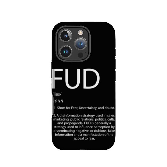 Fud Definition Fear Mixed With Doubt And Uncertain IPhone Cases