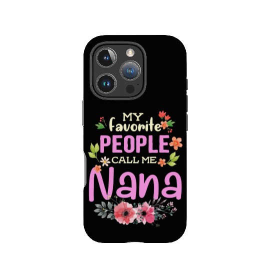 My Favorite People Call Me Nana IPhone Cases