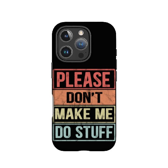 Funny Lazy People Meme Vintage Please Don t Make IPhone Cases