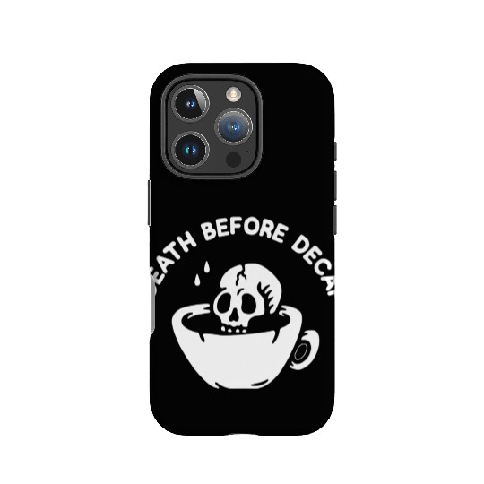 Death Before Decaf-Coffee IPhone Cases