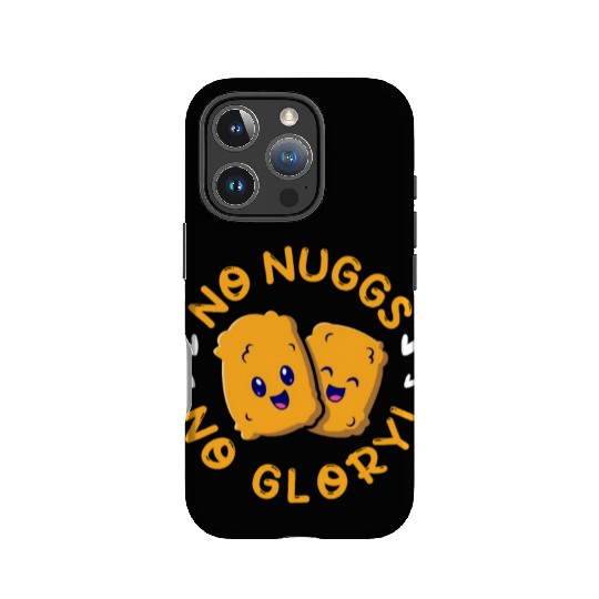 No Nuggs No Glory, Chicken Nuggets IPhone Cases