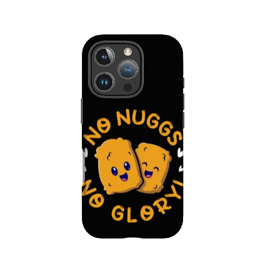 No Nuggs No Glory, Chicken Nuggets IPhone Cases