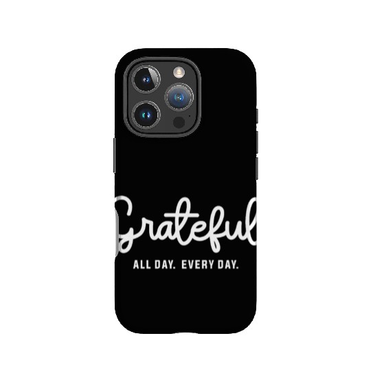 Embrace Gratitude - Grateful All Day Every Day IPhone Cases