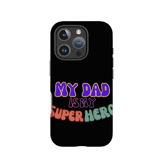My Dad is my super hero IPhone Cases