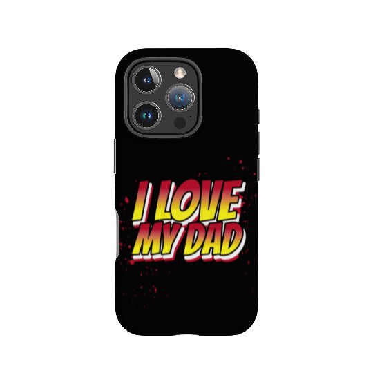 I Love My Dad Father s Day IPhone Cases