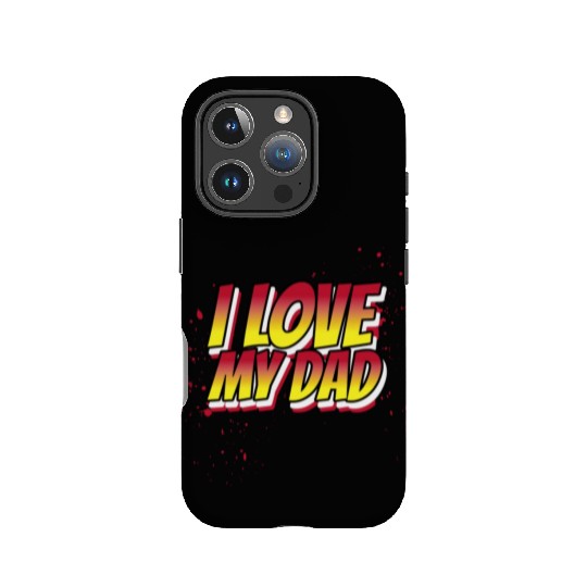 I Love My Dad Father s Day IPhone Cases