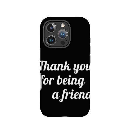 Thank You For Being A Friend IPhone Cases