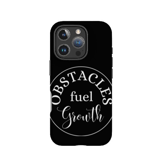 Obstacles Fuel Growth IPhone Cases